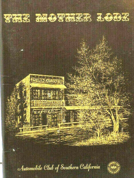 The Mother Lode (CALIFORNIA GOLD) Automobile Club of Southern California (D3)