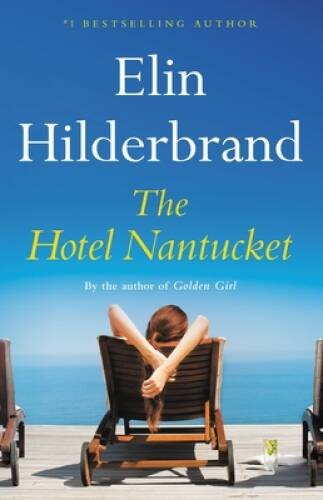 The Hotel Nantucket – Hardcover By Hilderbrand, Elin – GOOD