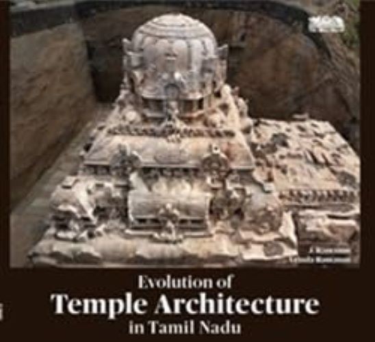 Evolution of Temple Architecture in Tamil Nadu J Ramanan and Vrinda Ramanan Hard
