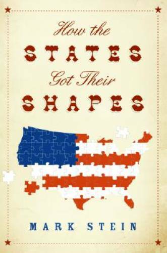 How the States Got Their Shapes – Hardcover By Stein, Mark – GOOD