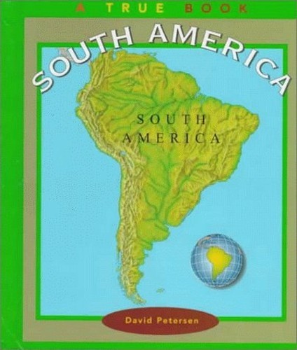 South America (True Books: Geograph…, Petersen, David