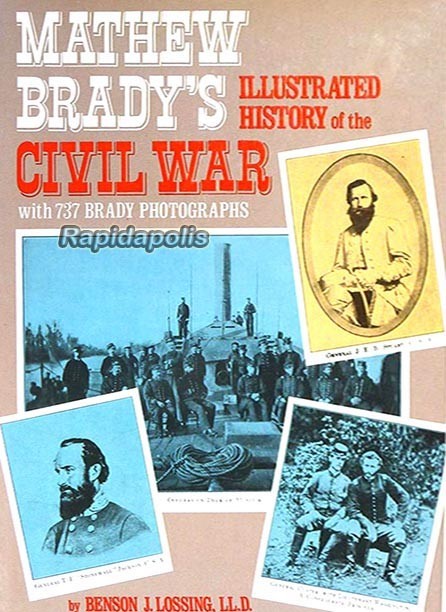 MATHEW BRADY’S ILLUSTRATED HISTORY OF THE CIVIL WAR ~ 528 illus pages ~ HC + DJ