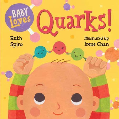 Baby Loves Quarks!; Baby Loves Science – board book, Ruth Spiro, 9781580895408