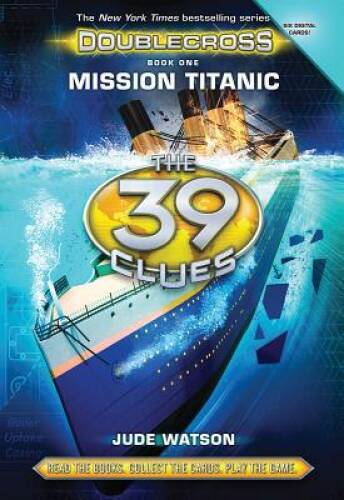 The 39 Clues: Doublecross Book 1: Mission Titanic – Hardcover – VERY GOOD