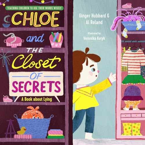 Chloe and the Closet of Secrets: A – Hardcover, by Ginger Hubbard; Al – New h