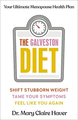 The Galveston Diet: Your Ultimate Menopause … by Haver, Dr Mary Clair Hardback