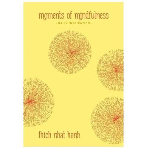 Moments of Mindfulness: Daily Inspiration – Hardcover By Nhat Hanh, Thich – GOOD