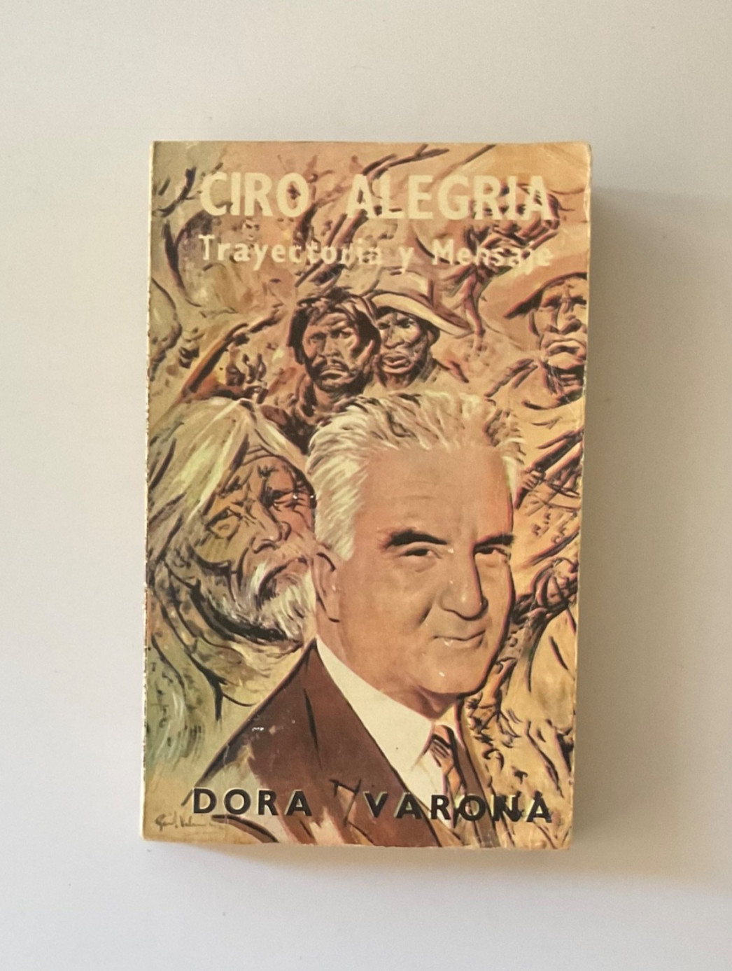Ciro Alegria Trayectoria Y Mensaje, by Dora Varona 1972