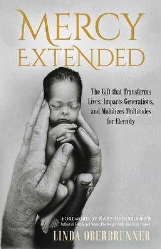 MERCY EXTENDED: The Gift that Transforms Lives, Impacts Generations, – VERY GOOD