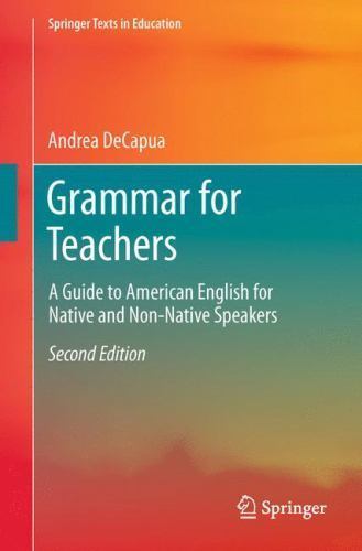 Grammar for Teachers: A Guide to American English for Native and Non-Native Spea