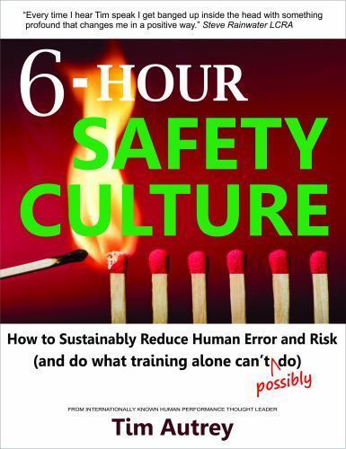 6-Hour Safety Culture: How to Sustainably Red- Tim Autrey, 0996409815, paperback