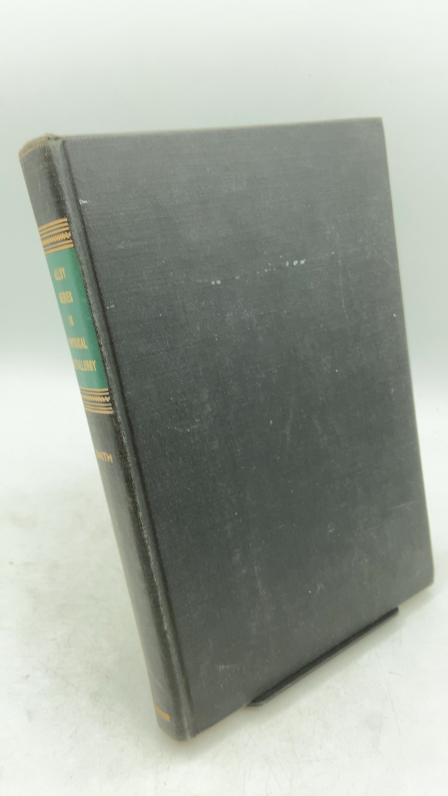 Alloy Series in Physical Metallurgy Morton C. Smith Hardcover 1956