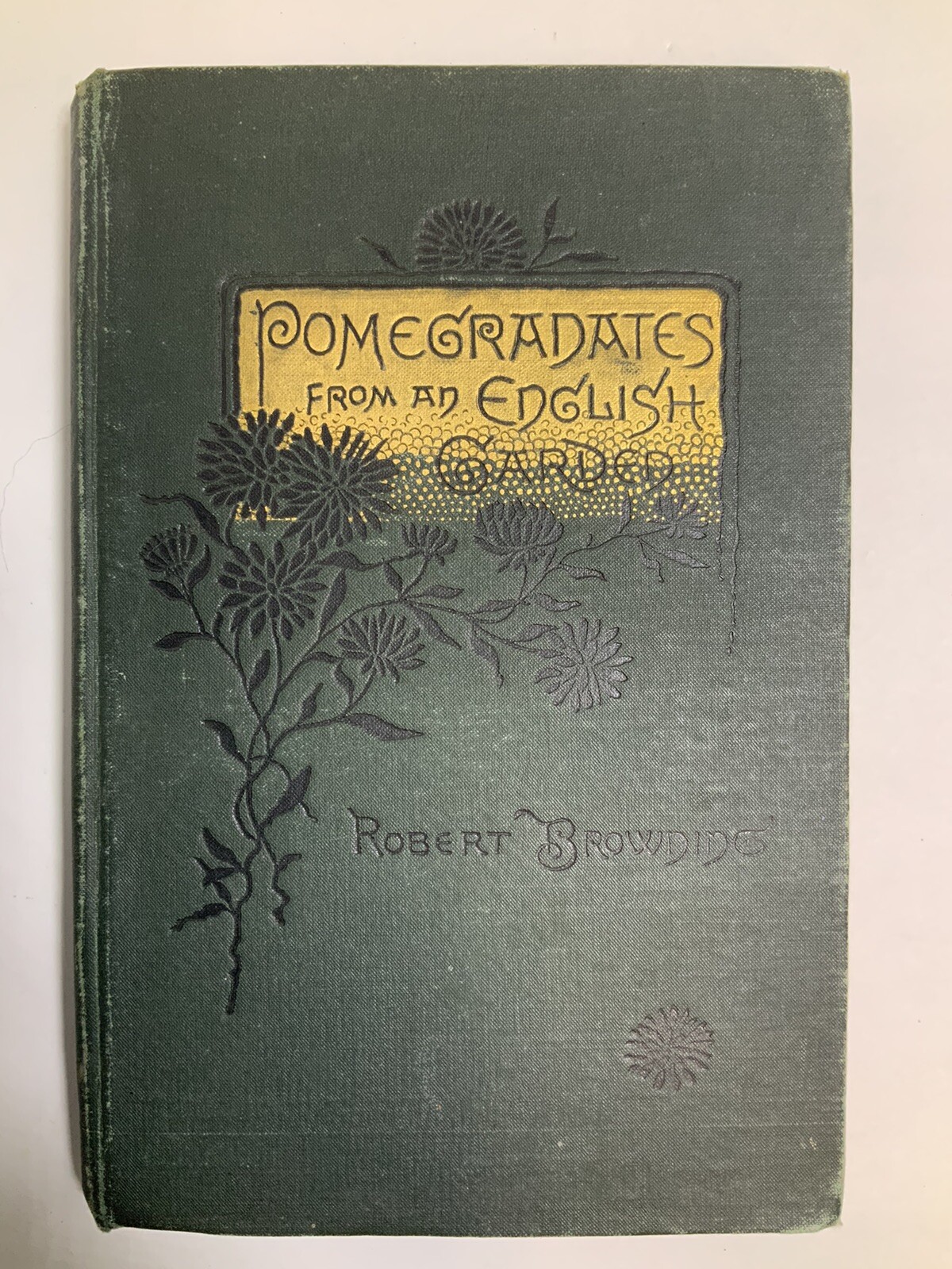 Pomegranates From An English Garden Selection From Poems 1885 Robert Browning