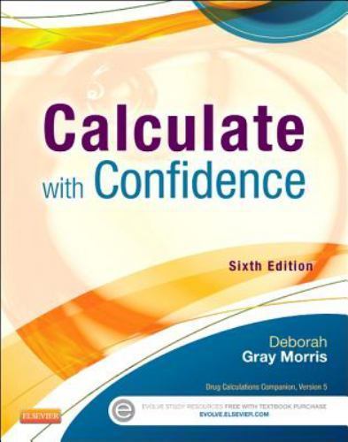 Calculate with Confidence; Morris, Calculate with Co- LNC, 0323089313, paperback