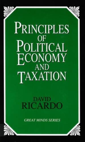 Principles of Political Economy and Taxation (Great Minds) – Paperback – GOOD