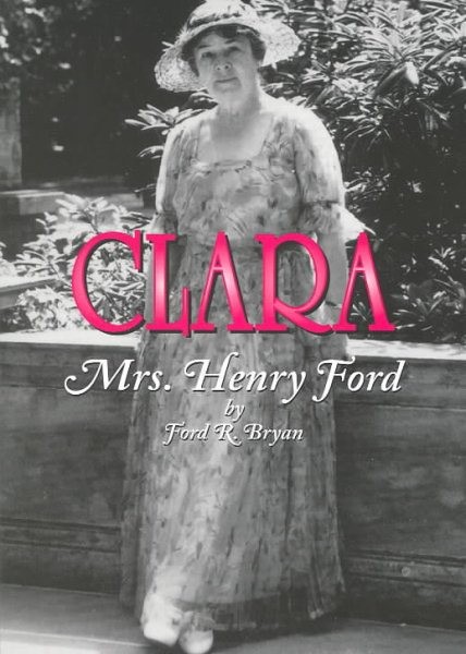 Clara : Mrs. Henry Ford, Paperback by Bryan, Ford R., Like New Used, Free shi…