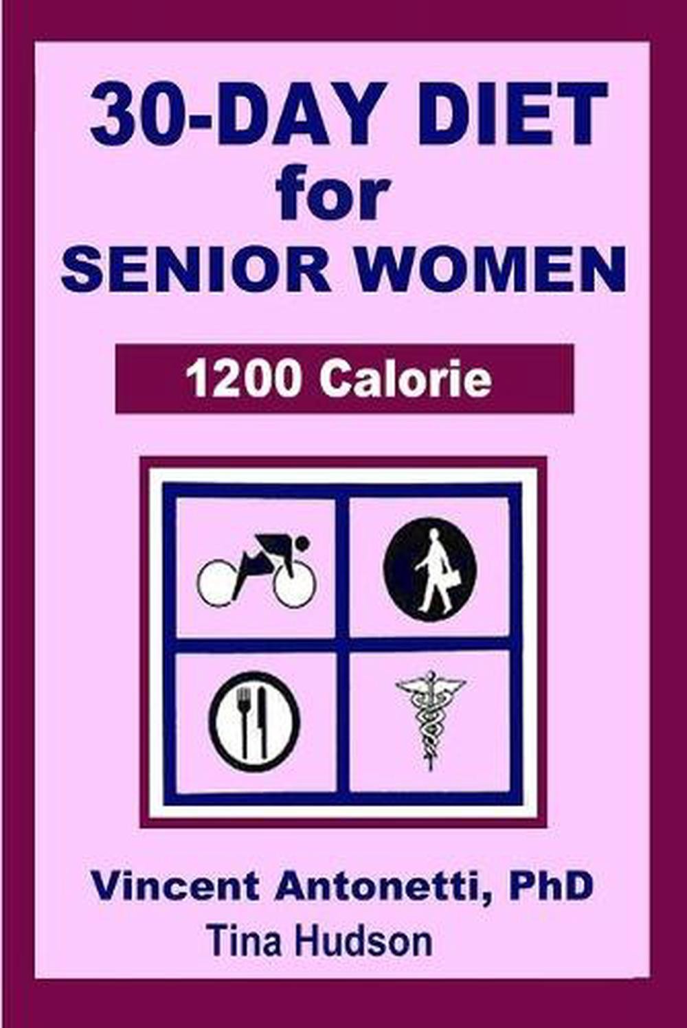 30-Day Diet for Senior Woman – 1200 Calorie by Tina Hudson (English) Paperback B