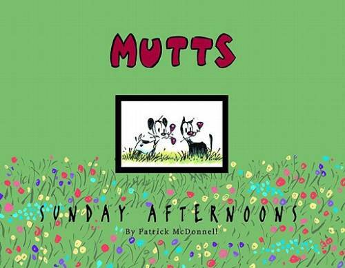 MUTTS Sunday Afternoons: A MUTTS Treasury – Paperback – GOOD