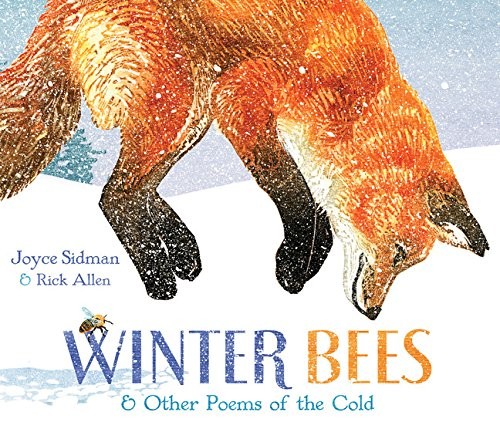 WINTER BEES & OTHER POEMS OF THE COLD (JUNIOR LIBRARY By Joyce Sidman & Rick