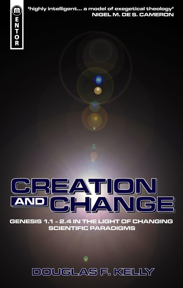 Creation And Change: Genesis 1.1 – 2.4 in the Light of Changing Scientific P…