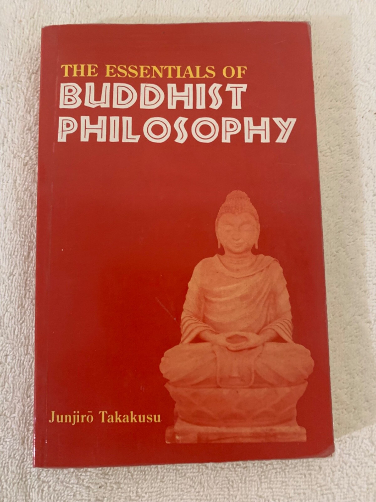 The Essentials of Buddhist Philosophy by Junjiro Takakusu TPB 2002 VG