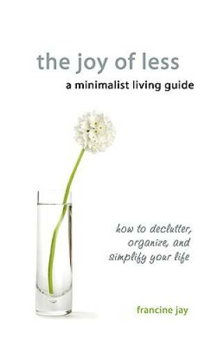 The Joy of Less, A Minimalist Living Guide: How to Declutter, Organi – VERY GOOD