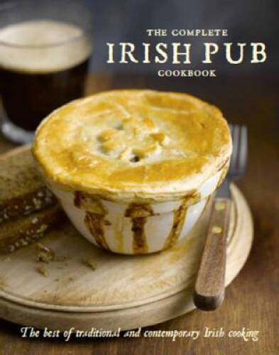 The Complete Irish Pub Cookbook (Love Food) – Hardcover – VERY GOOD