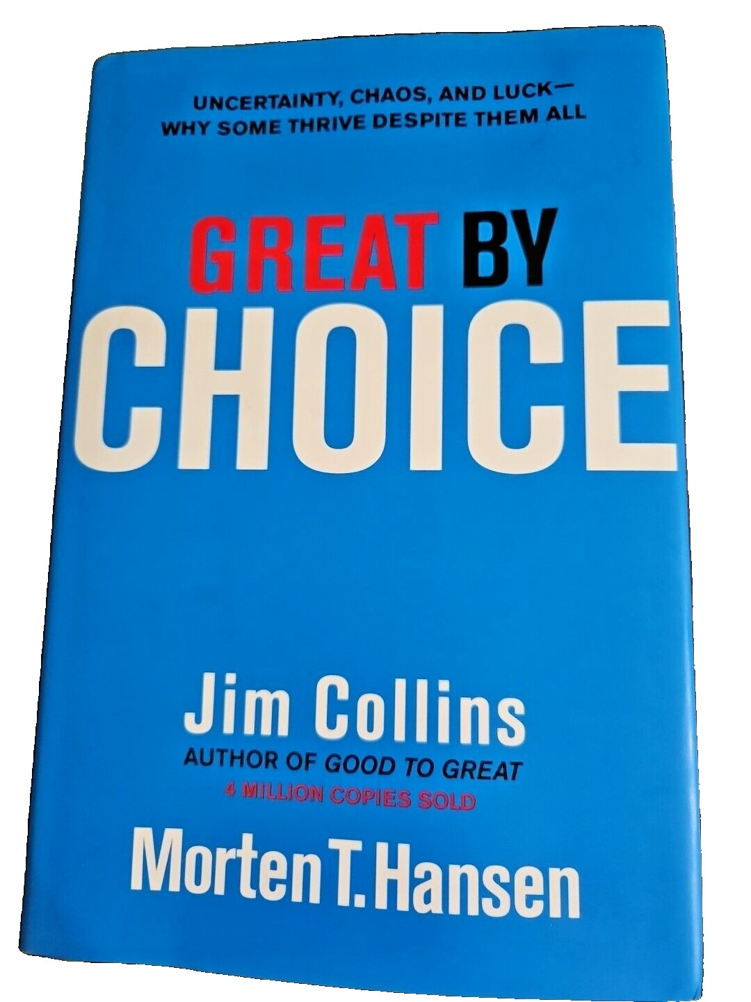 Good to Great Ser.: Great by Choice : Uncertainty, Chaos, and Luck–Why Some…