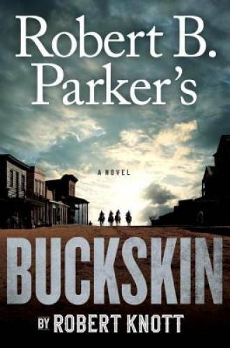 Robert B. Parker’s Buckskin (A Cole and Hitch Novel) – Hardcover – GOOD