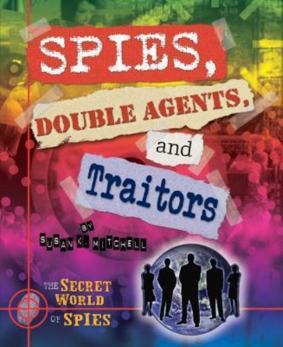 Spies, Double Agents, and Traitors (The Secret World of Spies) by