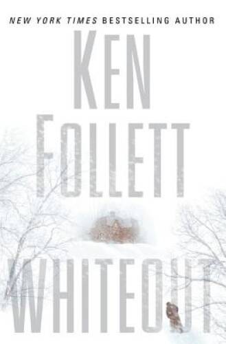 Whiteout – Hardcover By Follett, Ken – GOOD