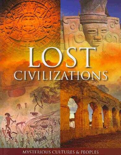Lost Civilizations – Hardcover By Parragon – VERY GOOD