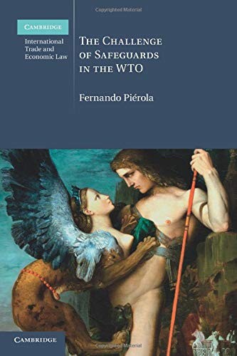 The Challenge of Safeguards in the WTO (Cambridge International