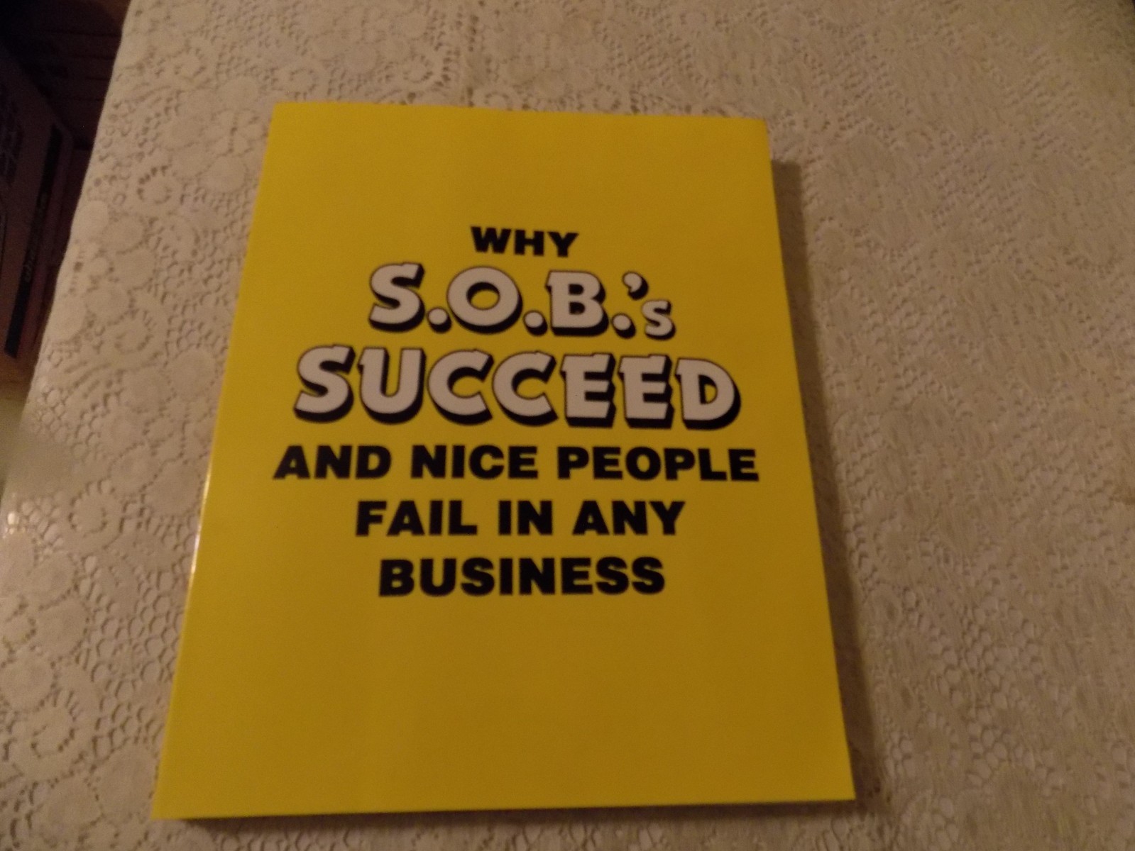 Why S. O. B.’s Succeed and Nice Guys Fail in Small Business Morrison, Robert H.