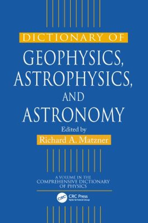 Dictionary of Geophysics, Astrophysics, and Astronomy Hardcover
