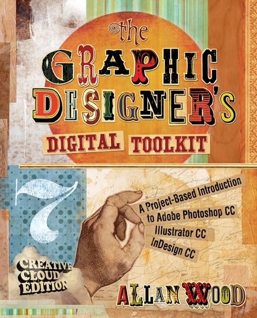 The Graphic Designer’s Digital Toolkit: A Project-Based Introduction to Adob…