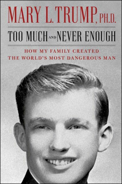 Too Much and Never Enough by Mary L. Trump (2020 ,Hardcover)