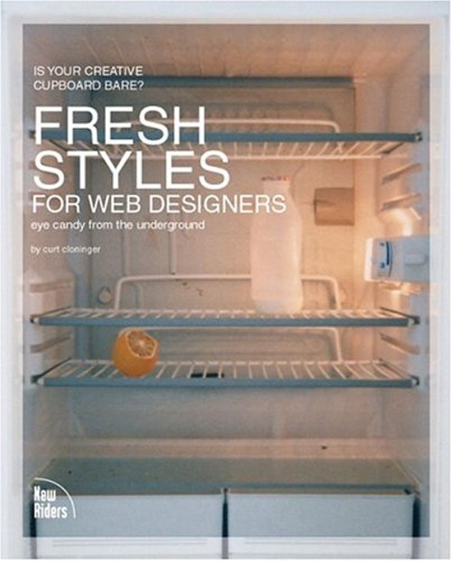 Fresh Styles for Web Designers : Eye Candy from the Underground C