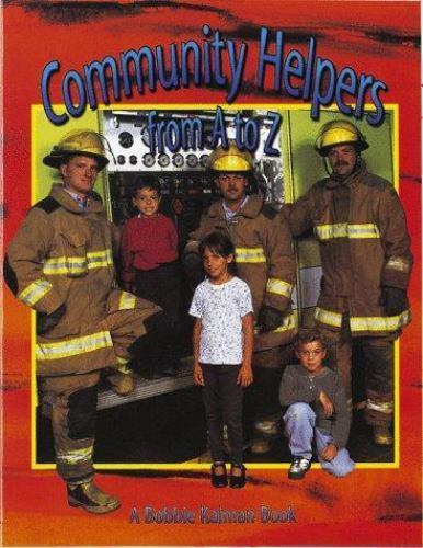 Community Helpers from A to Z; Alphabasics- paperback, 0865054045, Bobbie Kalman