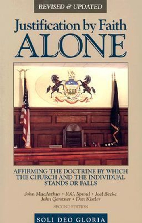 Justification by Faith Alone! Paperback