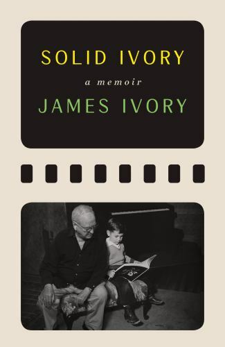 Solid Ivory James Ivory Memoirs by Peter Cameron Hardcover Book