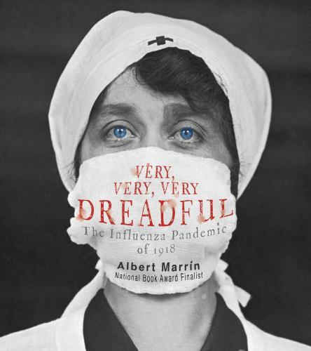 Very, Very, Very Dreadful: The Influenza Pandemic of 1918 by Marrin, Albert