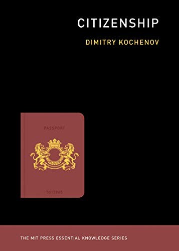 Citizenship (The MIT Press Essential Knowledge series), Kochenov, Dimitry, Excel