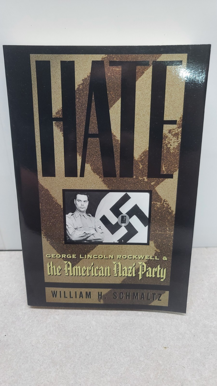 Hate : George Lincoln Rockwell and the American Nazi Party – PB – 2000