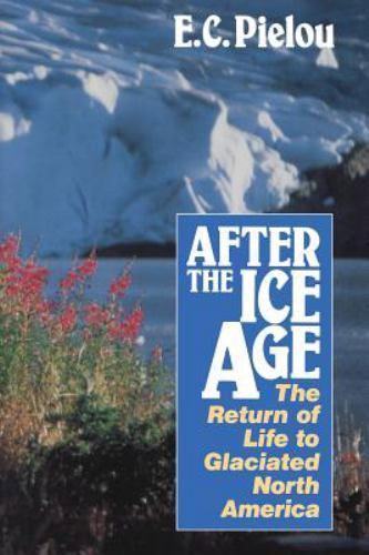 After the Ice Age: The Return of Life to Glaciated North America – GOOD