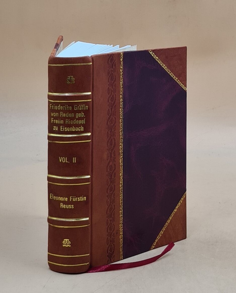 Friederike Gräfin von Reden geb. Freiin Riedesel zu Vol-2 1888 [Leather Bound]