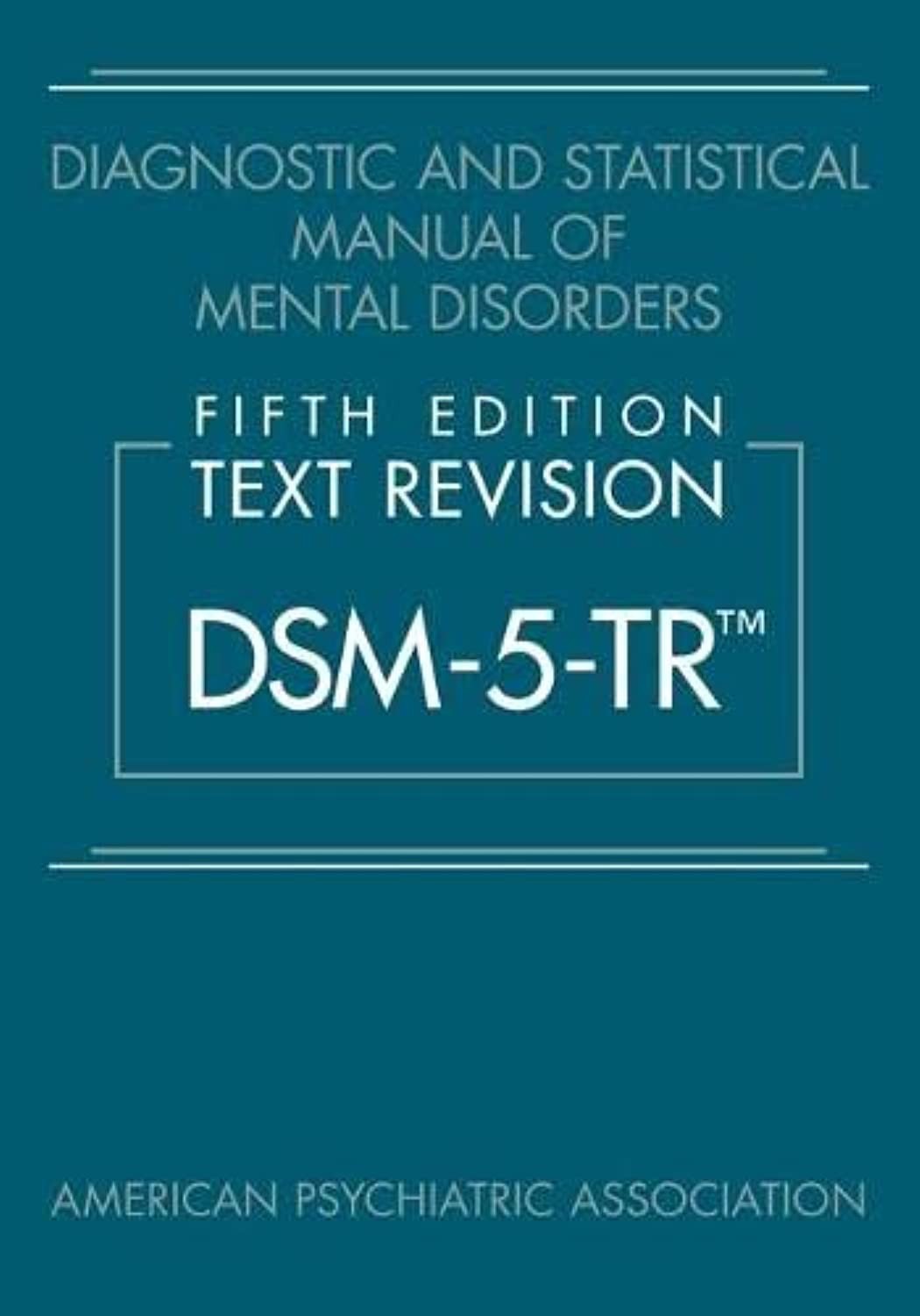 Diagnostic and Statistical Manual of Mental Disorders, Fifth Edition, Text R…