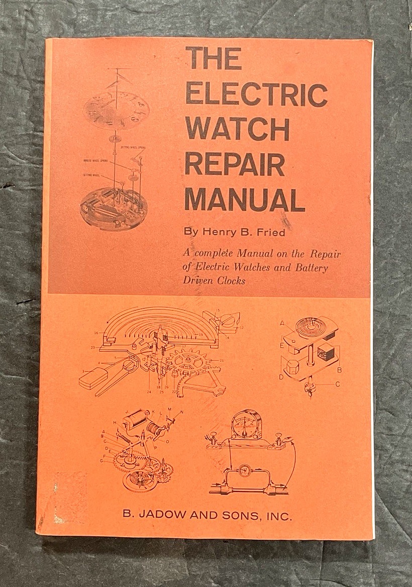 The Electric Watch Repair Manual Fried 1972 Timex ESA Caravelle Citizen Seiko &
