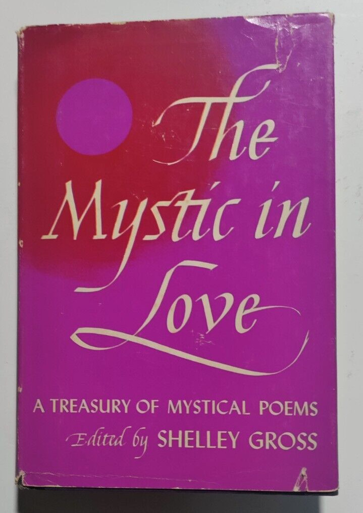 THE MYSTIC IN LOVE – Ed. Shelley Gross – Citadel Press, NY, 1966 – 1st Ed. DJ