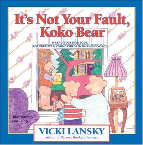 IT’S NOT YOUR FAULT, KOKO BEAR: A READ-TOGETHER BOOK FOR By Vicki Lansky *VG+*